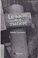 LE SACRE DE LA MATIERE 2890314332 Book Cover