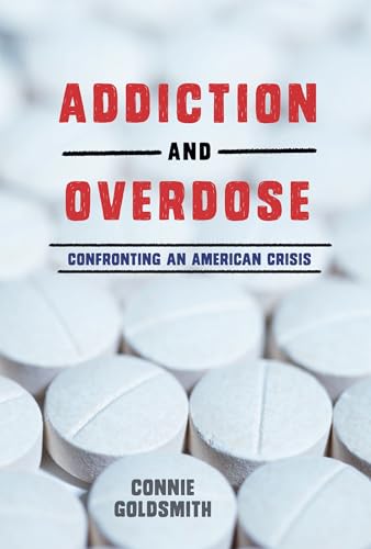 Addiction and Overdose: Confronting an American Crisis