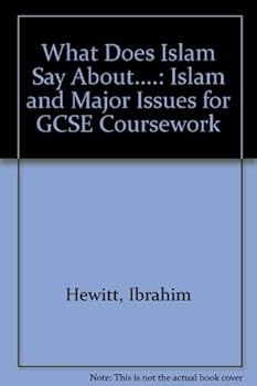 Paperback What Does Islam Say About....: Islam and Major Issues for GCSE Coursework Book