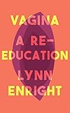 Vagina: A re-education