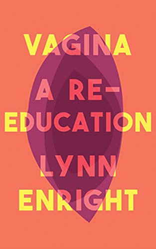 Preisvergleich Produktbild Enright, L: Vagina: A re-education