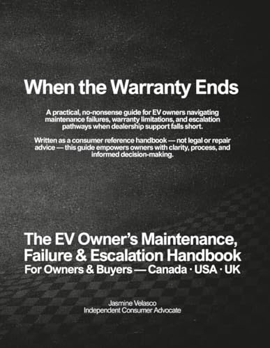 When the Warranty Ends: The EV Owner’s Guide to Maintenance Failures, Warranty Denials, Repairs, and Escalation Strategies (EV Owner Consumer Advocacy Guides)
