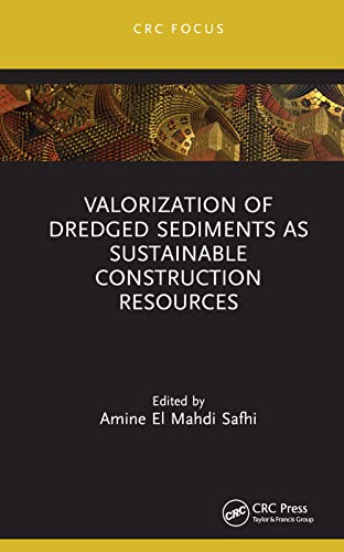 Valorization of Dredged Sediments as Sustainable Construction Resources (CRC Focus)