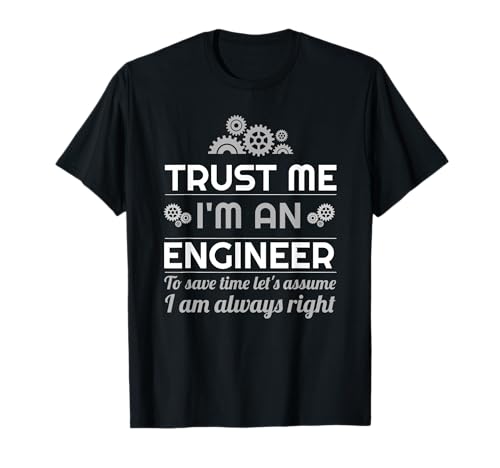 Photo de Trust me I am an engineer...I am always right gift T-Shirt