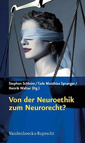 Von der Neuroethik zum Neurorecht? Von der Neuroethik zum Neurorecht?