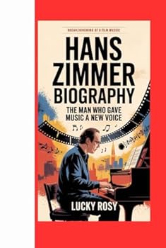 Hardcover HANS ZIMMER BIOGRAPHY: THE MAN WHO GAVE MUSIC A NEW VOICE Book