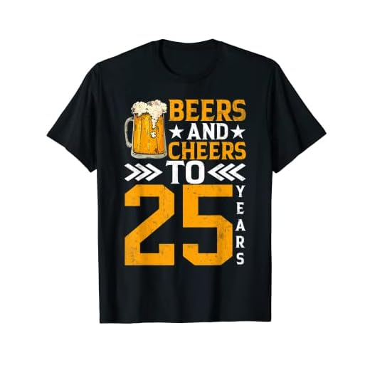 Taza de cerveza de 25 cumpleaños con cervezas y saludos a 25 años Camiseta
