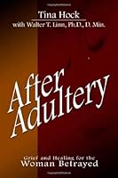 After Adultery: Grief and Healing for the Woman Betrayed 0805979077 Book Cover