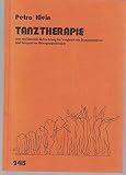 Tanztherapie: Einführende Betrachtung im Vergleich mit konzentrativer und integrativer Bewegungstherapie