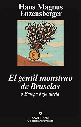 El gentil monstruo de Bruselas o Europa bajo tutela (Argumentos nº 435)