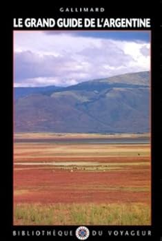 Paperback Le grand guide de l'Argentine (BIBLIOTHEQUE DU VOYAGEUR) [French] Book