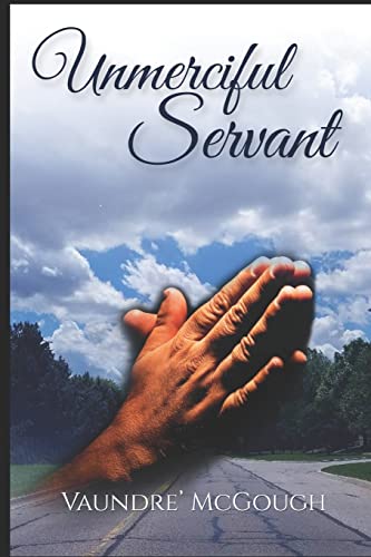 Unmerciful Servant: When a Family Man Needs Help From an Unlikely Source (Against All Odds)
