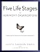 The Five Life Stages of Nonprofit Organizations: Where You Are, Where You're Going, and What to Expect When You Get There