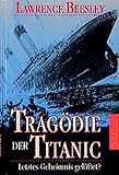  Tragödie der Titanic. Letztes Geheimnis gelüftet?