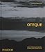 Oteque: Ideas, Principles, Recipes, Stories and Connections [A Cookbook]