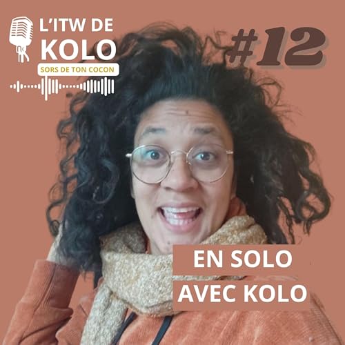 #12 En solo avec KOLO : JE ne VEUX pas CHOISIR mon CAMP