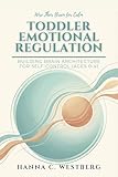 Toddler Emotional Regulation: Emotional regulation strategies for...