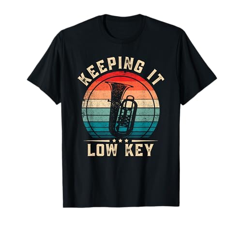 Keeping It Low Key Funny Tuba T-Shirt