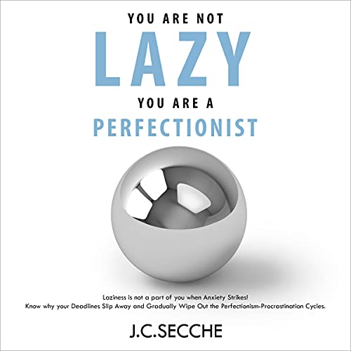 You Are Not Lazy, You Are a Perfectionist by J.C. Secche episode artwork