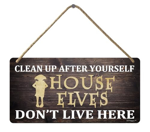 Clean up after yourself house elves don't live here Wooden Hanging sign Fantasy And Wizardry Theme sign Funny room decor 6x12 inch