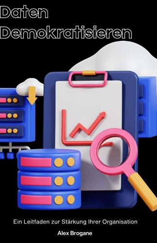 Daten Demokratisieren: Ein Leitfaden zur Stärkung Ihrer Organisation