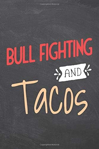 Bull Fighting and Tacos: Bull Fighting Notebook or Journal - Size 6 x 9 - 110 Dot Grid Pages - Office Equipment, Supplies, Gear - Funny Bull Fighting Gift Idea for Christmas or Birthday
