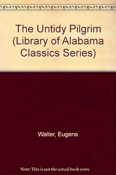 Paperback The Untidy Pilgrim (The Library of Alabama Classics) Book