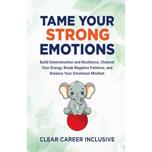 Tame Your Strong Emotions - Clear Career Inclusive episode artwork