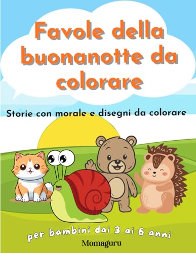 Favole da colorare per bambini: 4 storie illustrate con animali e morali educative: Libro di racconti brevi da leggere e immagini da colorare – Attività creativa ed educativa per bambini 3-6 anni