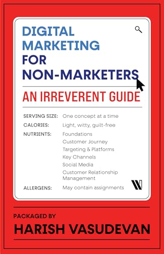 Digital Marketing for Non-Marketers: An Irreverent Guide