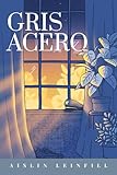 Gris Acero: Romance LGBT Friends to Lovers - Slow Burn (Escala de Grises)