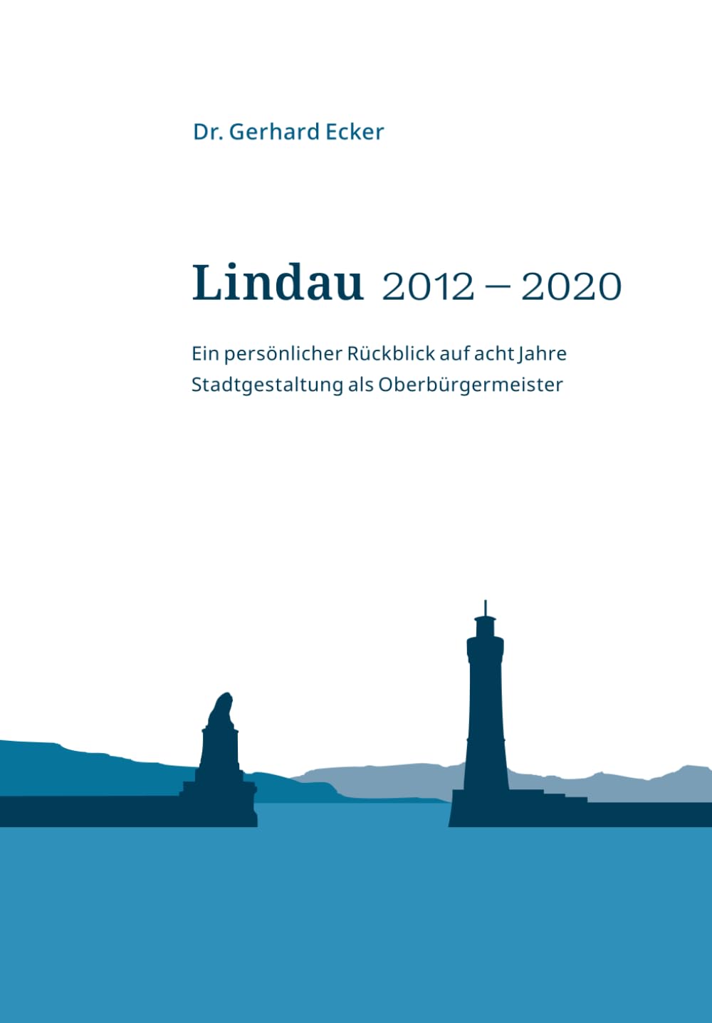 Lindau 2012–2020: Ein persönlicher Rückblick auf acht Jahre Stadtgestaltung als Oberbürgermeister