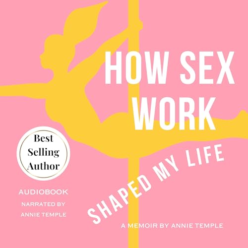 How Sex Work Shaped My Life by Annie Temple episode artwork