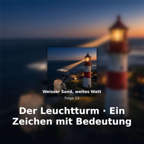 Der Leuchtturm &middot; Ein Zeichen mit Bedeutung