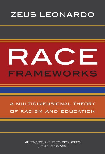 Race Frameworks: A Multidimensional Theory of Racism and Education (Multicultural Education Series) (English Edition)