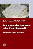 Fundament Des Glaubens Oder Kulturdenkmal?: Vom Umgang Mit Der Bibel Heute 337402470X Book Cover