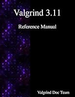 Valgrind 3.11 Reference Manual 9888381210 Book Cover