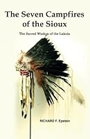 The Seven Campfires of the Sioux: The Sacred Wisdom of the Lakota 1517415438 Book Cover