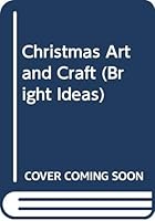 Christmas Art and Craft (Bright Ideas) 0590706012 Book Cover