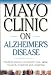 Mayo Clinic on Alzheimer's Disease