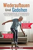  Wiederaufbauen Und Gedeihen Vol. 2: Einfache Gleichgewichtsübungen, Um Die Stabilität Wieder Zu Gewinnen Und Stürze Zu Verhindern Für Senioren über 60 ... Senior Fitness and Lifestyle Mastery)