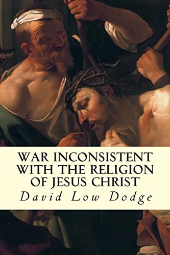 War Inconsistent with the Religion of Jesus Christ 150770643X Book Cover
