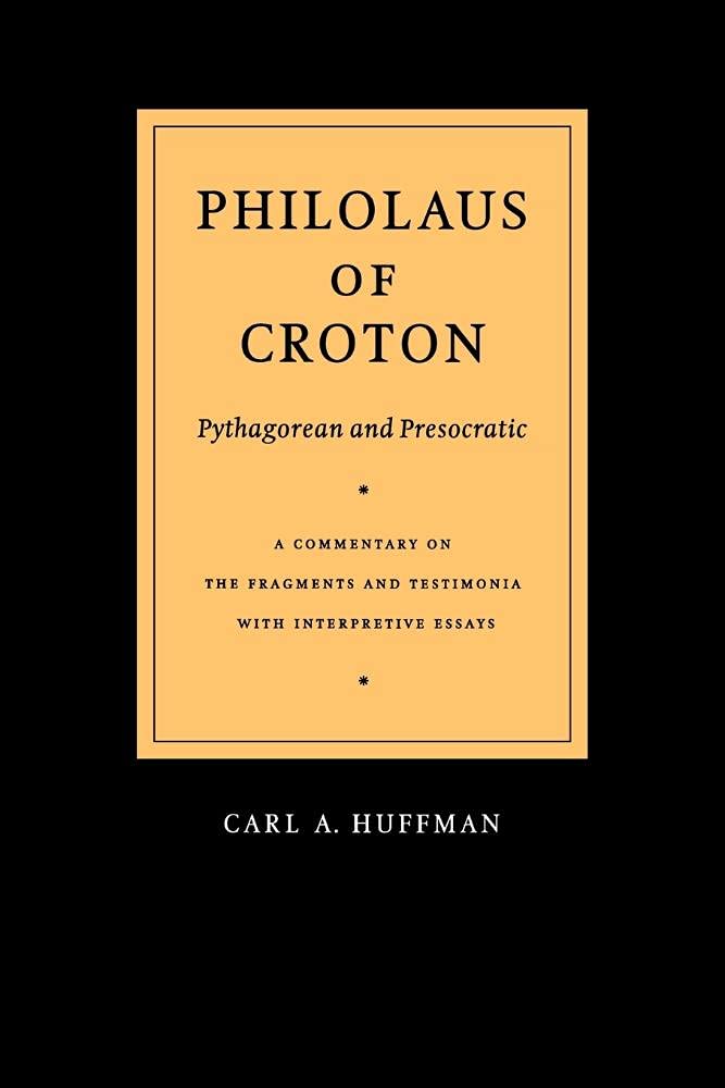 Philolaus of Croton: A Commentary on the Fragments and Testimonia with Interpretive Essays