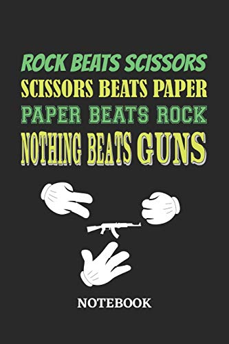 Nothing Beats Guns Rock Paper Scissors Notebook: 6x9 inches - 110 blank...