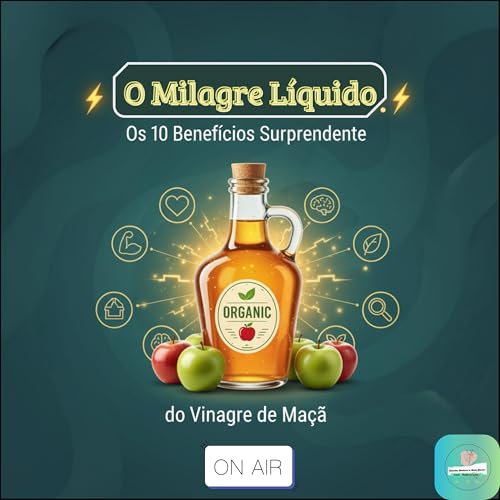 Vinagre de Maçã - Os 10 Super Benefícios Que Vão Mudar Sua Saúde (NÃO IGNORE O #7!)