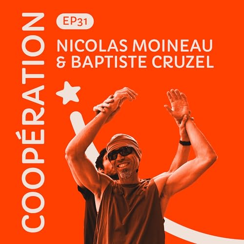 『#31 Nicolas Moineau & Baptiste Cruzel : grimper lorsque l'on ne voit pas』のカバーアート