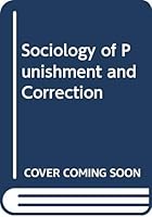 Sociology of Punishment and Correction B000LBUE72 Book Cover