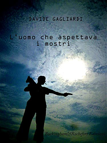 L'uomo che aspettava i mostri (Italian Edition)