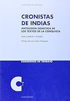 Cronistas de Indias/ Indian Writers: Antologia didactica de los textos de la conquista (Spanish Edition) 8433831364 Book Cover