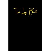 Tips Log Book Tip Record Book to Keep Track of Customer Tips, Notebook for Tracking Tips | 18 entries per Page, Date, Tip Amount & Space for Notes | Customer Tip Tracker